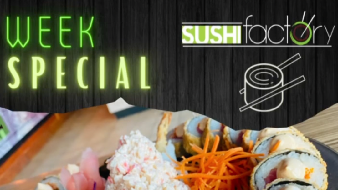 SUSHI FACTORY WEEK SPECIAL