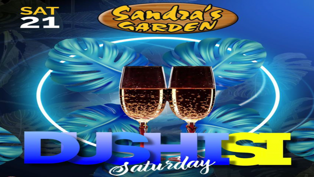 SANDRA'S GARDEN - SATURDAY NIGHT PARTY